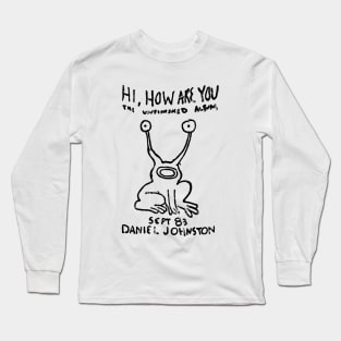 Hi How Are you - Daniel Johnston Long Sleeve T-Shirt